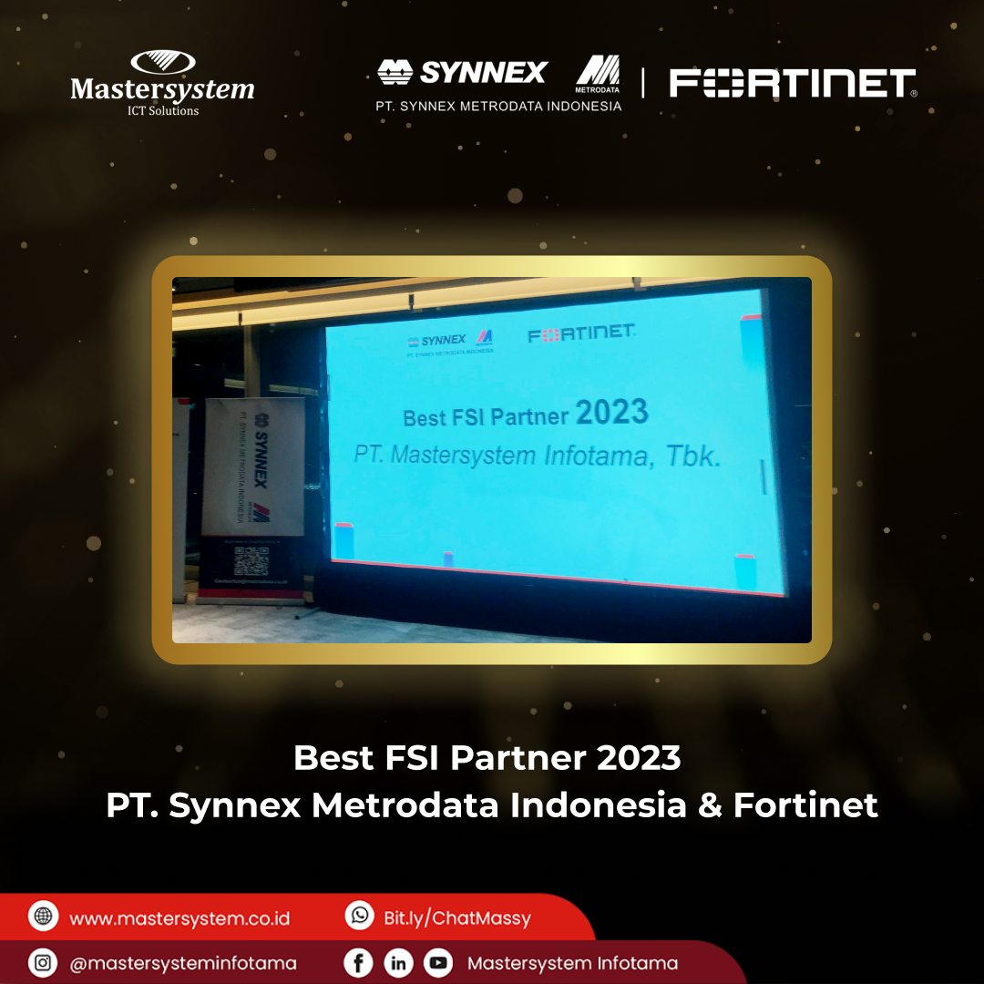 Mastersystem Meraih Penghargaan sebagai Partner Terbaik FSI dari Synnex Metrodata Indonesia dan Fortinet