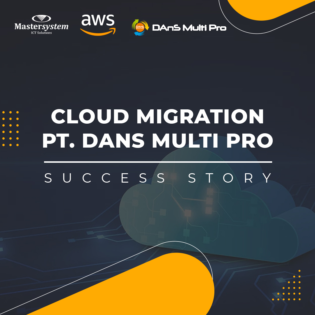 Migrasi ke Cloud AWS jadi Strategi PT. Dans Multi Pro Tingkatkan Pelayanan